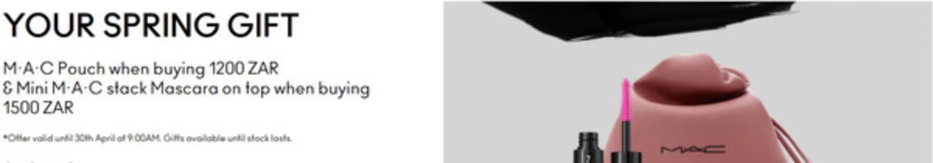 MAC Cosmetics catalogue in George | Your Spring Gift | 2026-04-03T00:00:00.000Z - 2026-04-30T00:00:00.000Z