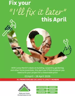 Leroy Merlin catalogue in Brakpan | Fix your “I’ll fix later” this April | 2026-04-03T00:00:00.000Z - 2026-04-26T00:00:00.000Z